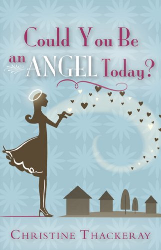 Beispielbild fr Could You Be an Angel Today? zum Verkauf von Idaho Youth Ranch Books