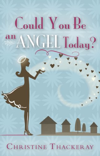 Could You Be an Angel Today? (9781599553467) by Christine Thackeray