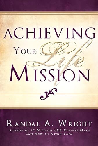 9781599553481: Achieving Your Life Mission