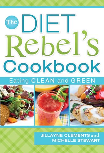 Beispielbild fr The Diet Rebel's Cookbook : Eating Clean and Green zum Verkauf von Better World Books