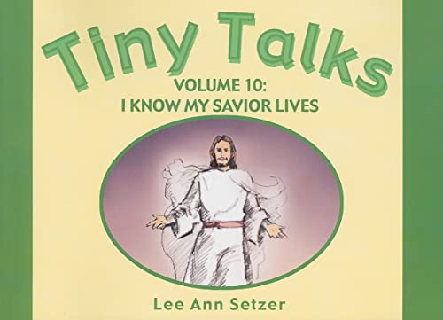 Stock image for Tiny Talks, Vol. 10: My Savior, Jesus Christ for sale by Ergodebooks