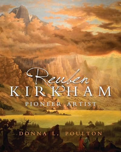Reuben Kirkham: Pioneer Artist (9781599553801) by Donna L. Poulton
