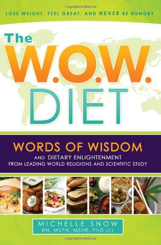 Stock image for The W.O.W. Diet: Words of Wisdom and Dietary Enlightment from Leading World Religions and Scientific Study for sale by ThriftBooks-Atlanta