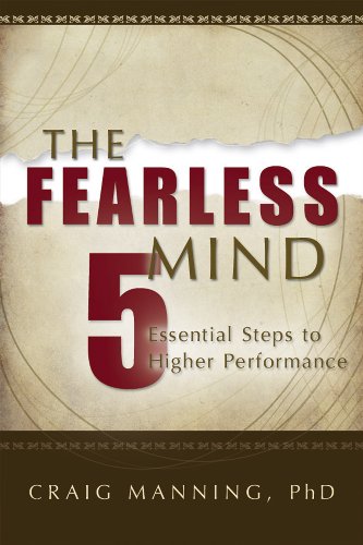 Beispielbild fr The Fearless Mind: 5 Essential Steps to Higher Performance zum Verkauf von WorldofBooks