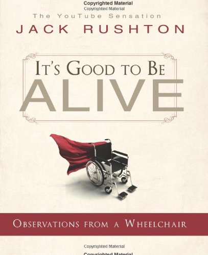 Imagen de archivo de It's Good to Be Alive (Observations From a Wheelchair) a la venta por SecondSale