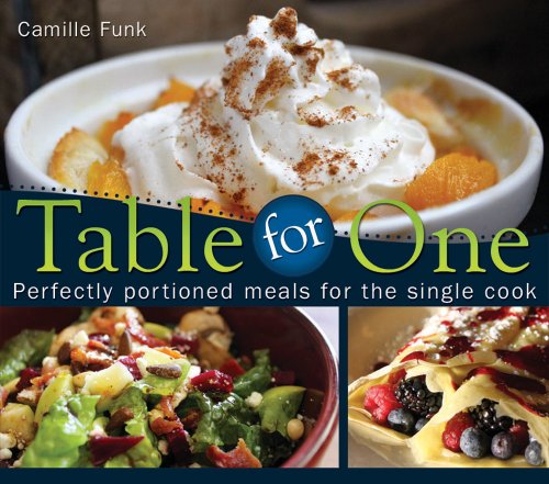 9781599554327: Table for One: Perfectly Portioned Meals for the Single Cook