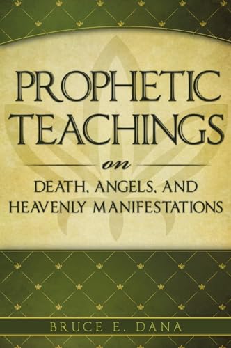 Beispielbild fr Prophetic Teachings on Death, Angels, and Heavenly Manifestations zum Verkauf von WorldofBooks