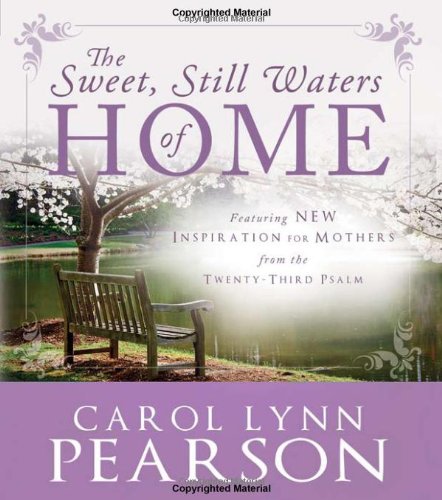 Beispielbild fr The Sweet, Still Waters of Home: Inspiration for Mothers from the 23rd Psalm zum Verkauf von Jenson Books Inc