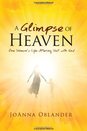 Stock image for A Glimpse of Heaven: One Woman's Life-Altering Visit With God for sale by Revaluation Books