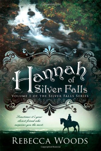 Beispielbild fr Hannah of Silver Falls: Volume 1 of the Silver Falls Series zum Verkauf von ThriftBooks-Atlanta