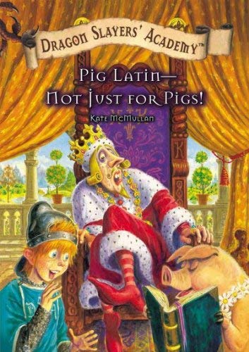 Imagen de archivo de Pig Latin-not Just for Pigs! (Dragon Slayers' Academy, 14) a la venta por Irish Booksellers