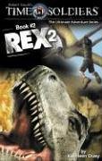 Stock image for Rex 2 (Time Soldiers, 2) for sale by Irish Booksellers