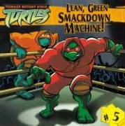 Lean, Green Smackdown Machine! (Teenage Mutant Ninja Turtles (Spotlight)) (9781599612478) by Murphy, Stephen
