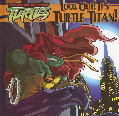 Beispielbild fr Look Out! It's Turtle Titan! (Teenage Mutant Ninja Turtles (Spotlight)) zum Verkauf von Ergodebooks