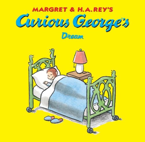 Curious George's Dream (9781599614205) by Rey, Margret; Rey, H. A.