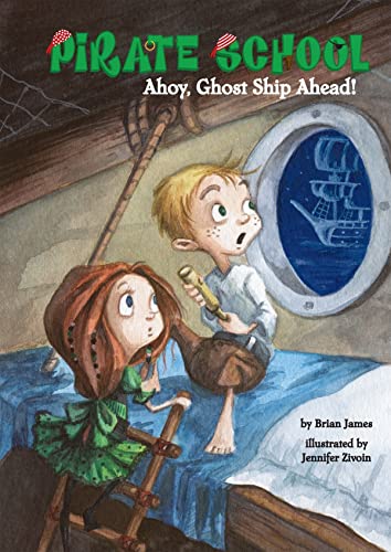 Ahoy, Ghost Ship Ahead!: #2 (Pirate School, 2) (9781599615837) by James, Brian