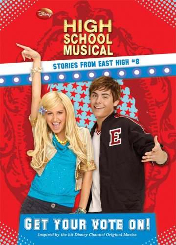 Stock image for Get Your Vote On! (High School Musical Stories from East High, 8) for sale by Dream Books Co.