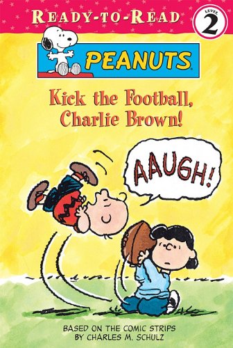 Stock image for Kick the Football, Charlie Brown (Peanuts Ready-to-reads) for sale by Dream Books Co.