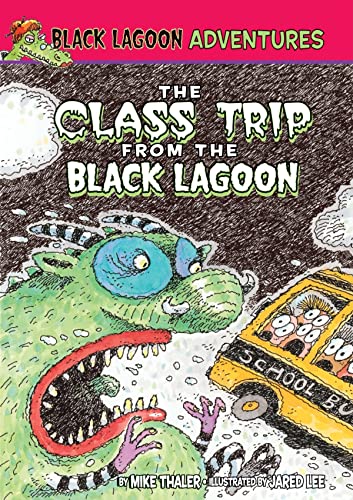 Class Trip from the Black Lagoon (Black Lagoon Adventures, 1) (9781599618111) by Thaler, Mike