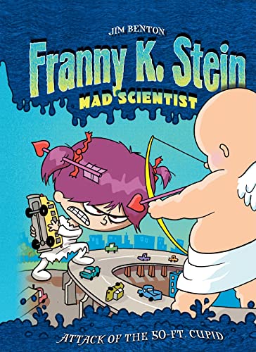 Attack of the 50-ft. Cupid: #2 (Franny K. Stein, Mad Scientist, 2) (9781599618180) by Benton, Jim