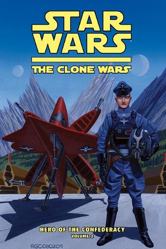 9781599618425: Star Wars: The Clone Wars: Hero of the Confederacy 2: A Hero Rises