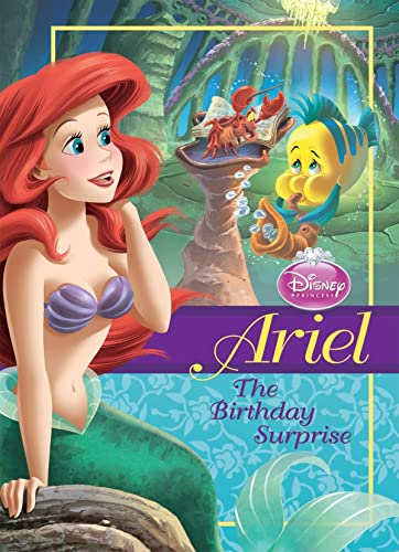 Beispielbild fr Ariel: Birthday Surprise: The Birthday Surprise (Disney Princess) zum Verkauf von Goodwill