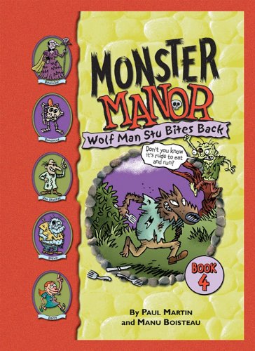 Wolf Man Stu Bites Back (Monster Manor, 4) (9781599618852) by Martin, Paul; Boisteau, Manu; Papademetriou, Lisa