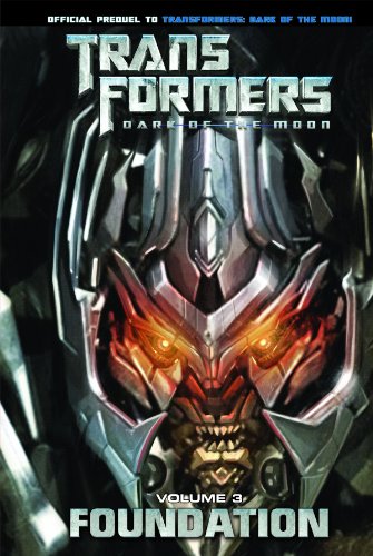 9781599619736: Transformers: Dark of the Moon 3: Foundation