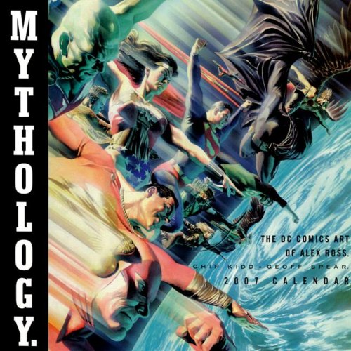 9781599620060: Mythology 2007 Calendar: The Dc Comics Art of Alex Ross