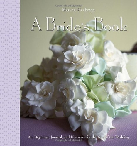 Imagen de archivo de A Bride's Book: An Organizer, Journal, and Keepsake for the Year of the Wedding a la venta por Orion Tech