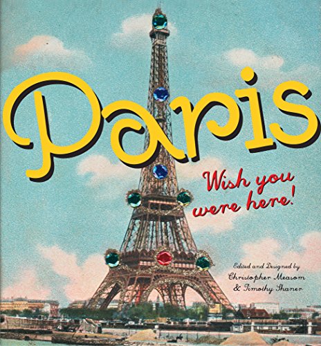 Stock image for Paris: Wish You Were Here for sale by SecondSale