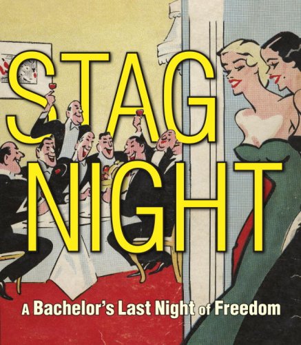 Stock image for Stag Night: A Bachelor's Last Night of Freedom for sale by Ammareal