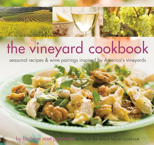 Stock image for The Vineyard Cookbook : Seasonal Recipes and Wine Pairings Inspired by America's Vineyards for sale by Better World Books