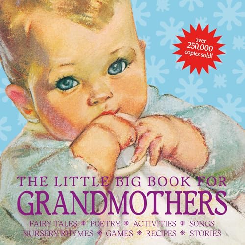 Imagen de archivo de The Little Big Book for Grandmothers, revised edition: Fairy tales, poetry, activities, songs, nursery rhymes, games, recipes, stories a la venta por Goodwill of Colorado