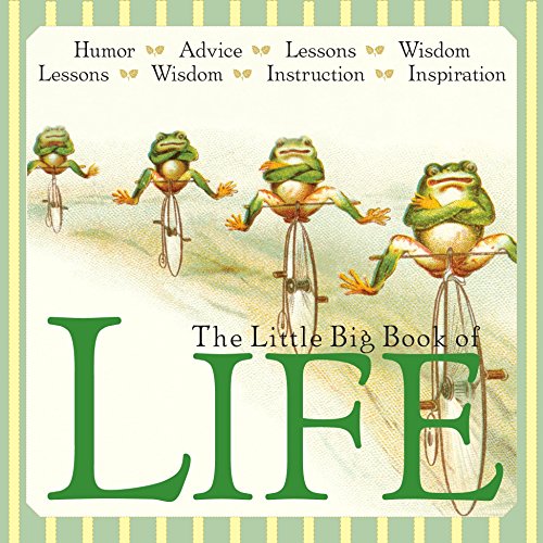 9781599620992: The Little Big Book of Life, Revised Edition: Lessons, Wisdom, Humor, Instructions & Advice