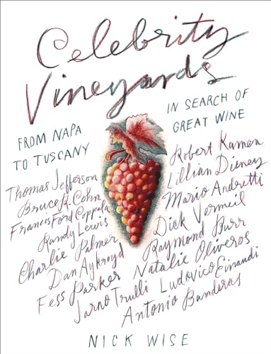 Celebrity Vineyards: From Napa to Tuscany in Search of Great Wine (9781599621166) by [???]