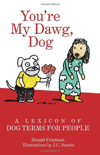 Beispielbild fr You're My Dawg, Dog: A Lexicon of Dog Terms for People zum Verkauf von SecondSale