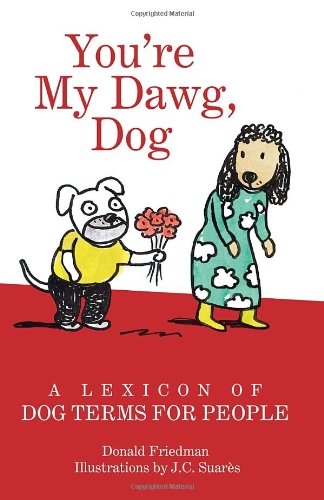 9781599621234: You're My Dawg, Dog: A Lexicon of Dog Terms for People