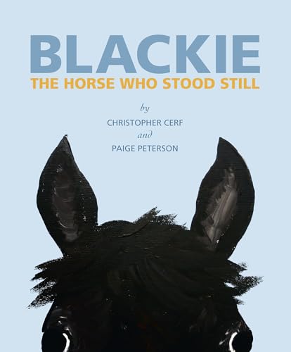 9781599621302: Blackie: The Horse Who Stood Still: The Horse Who Stood Still