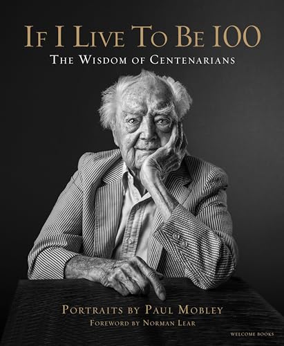 Stock image for If I Live to Be 100: The Wisdom of Centenarians for sale by SecondSale