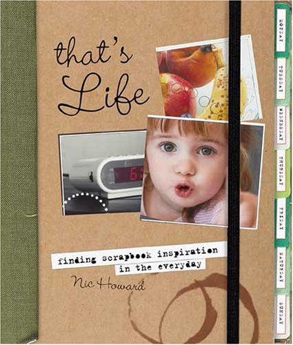 Imagen de archivo de That's Life: Finding Scrapbook Inspiration in the Everyday a la venta por ThriftBooks-Atlanta