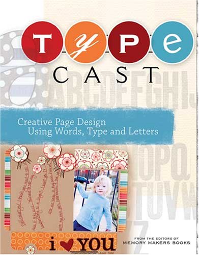 Imagen de archivo de Type Cast: Creative Page Design Using Words, Type and Letters a la venta por HPB-Diamond