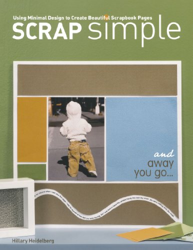 Stock image for Scrap Simple : Using Minimal Design to Create Beautiful Scrapbook Pages for sale by Better World Books