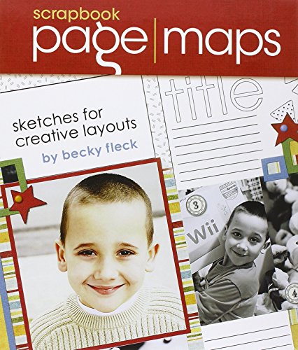 Scrapbook Page Maps: Sketches For Creative Layouts - Fleck, Becky