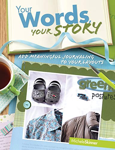 Beispielbild fr Your Words, Your Story: Add Meaningful Journaling To Your Layouts zum Verkauf von WorldofBooks