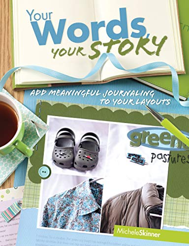 Imagen de archivo de Your Words, Your Story: Add Meaningful Journaling To Your Layouts a la venta por WorldofBooks