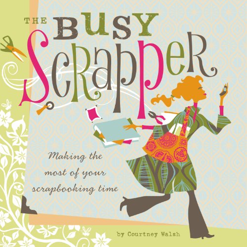 Beispielbild fr The Busy Scrapper: Making The Most Of Your Scrapbooking Time zum Verkauf von Wonder Book
