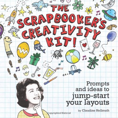 Stock image for The Scrapbooker's Creativity Kit! : Prompts and Ideas to Jump Start Your Layouts for sale by Better World Books