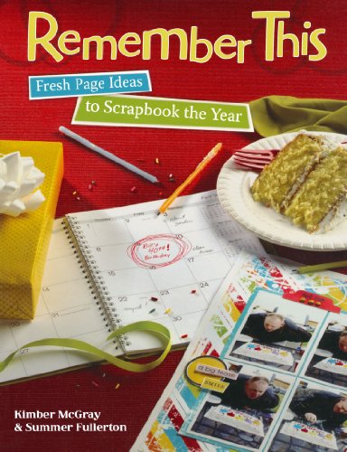 Beispielbild fr Remember This: Fresh Page Ideas to Scrapbook the Year zum Verkauf von SecondSale