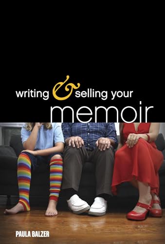 Stock image for Writing & Selling Your Memoir: How to Craft Your Life Story So That Somebody Else Will Actually Want to Read It for sale by SecondSale
